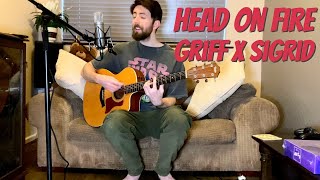 Griff X Sigrid  Head on Fire  Cover [upl. by Aneres]