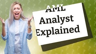 What is an AML compliance analyst [upl. by Anerb375]