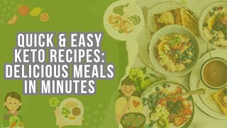 Quick amp Easy Keto Recipes Delicious Meals in Minutes [upl. by Atiuqel]