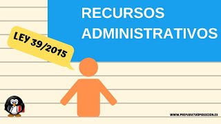 Ley 392015 RECURSOS ADMINISTRATIVOS ✅ Reposición Alzada y Recurso Extraordinario de Revisión [upl. by Barbette]