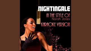 Nightingale In the Style of Norah Jones Karaoke Version [upl. by Ledba]