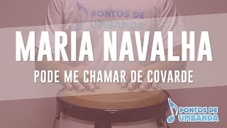 MARIA NAVALHA  PODE ME CHAMAR DE COVARDE [upl. by Gannes]