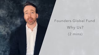 Founders Global Fund  Why Us [upl. by Gladine]