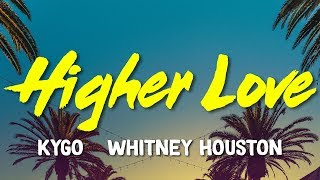 Kygo Whitney Houston  Higher Love Lyrics [upl. by Sowell]