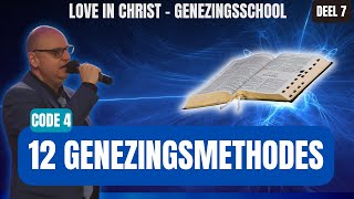 12 Genezings Methodes  Genezingsschool  Code 4 Deel 7  Bijbelstudie en Gebed live online [upl. by Tybald]