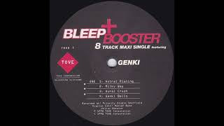 Bleep amp Booster  Genki Aural Crush [upl. by Nosneh]