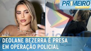 Influenciadora Deolane Bezerra é alvo de operação policial no Recife  Primeiro Impacto 040924 [upl. by Oneal]