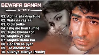 Bewafa sanam remix audio jukebox top 10 song achha sila diyawafa na ras aaio dil dod kebest of [upl. by Soirtemed951]