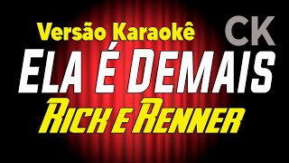 Rick e Renner Ela é demais Karaokê [upl. by Lenhard280]