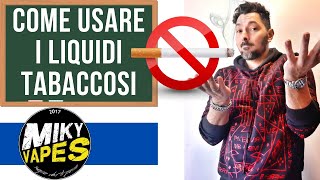 Consigli su come scaldare e usare i liquidi al Tabacco [upl. by Vidda651]