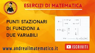 Massimi e minimi di funzioni a due variabili  gradiente e hessiano  ESERCIZI DI MATEMATICA [upl. by Tresa]