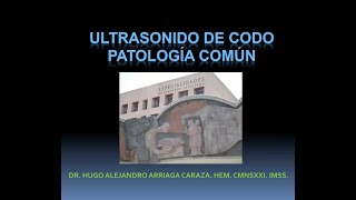 3  3 Ultrasonido de codo  Dr Arriaga [upl. by Dearr556]