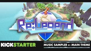 ReLegend Kickstarter Music Sampler  01  Main Theme [upl. by Kristos]