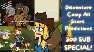 Disventure Camp All Stars Predictions  300 Subscriber SPECIAL [upl. by Ahtoelc447]