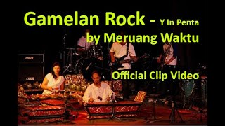 Meruang Waktu  Y in Penta  Gamelan Rock Indonesia  YGF Yogyakarta Gamelan Festival 2012 [upl. by Ydolem]