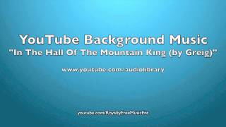 quotIn The Hall Of The Mountain Kingquot by Greig RoyaltyFree Music [upl. by Tuhn812]