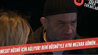 Mesut HÜSNÜ İÇİN AĞLIYOR Beni HÜSNÜYLE AYNI MEZARA GÖMÜN 539 Bölüm [upl. by Libenson884]