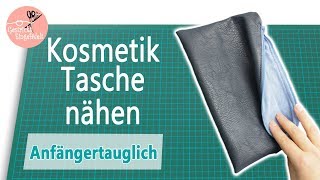 Kosmetiktasche nähen  für Anfänger ohne Schnittmuster [upl. by Karsten]