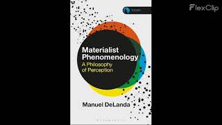 1 Materialist Phenomenology A Philosophy of Perception by Manuel DeLanda [upl. by Suhcnip725]