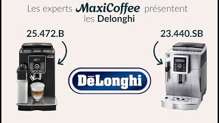 Delonghi 23440SB et Delonghi 25472B  Machine à café automatique  Le Test MaxiCoffee [upl. by Harlene]