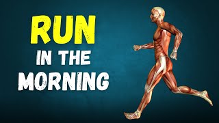 7 Incredible Benefits of Running in The Morning Science Explained [upl. by Lagiba]