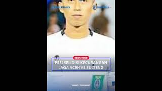 PEMAIN BOGEM WASIT PSSI SELIDIKI Laga Sulteng vs Aceh Diduga Curang [upl. by Kling]