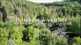 Domaine boisé à vendre  24 acres en bord de rivière à SaintJeandeMatha Lanaudière [upl. by Aicatan343]