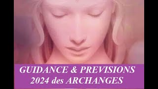 ⭐️GUIDANCE amp PREVISIONS 2024 des ARCHANGES [upl. by Nnylirak]