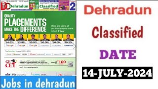 Dehradun Jobs  14July2024 Dehradun Classified  Dehradun Classified  Latest Jobs in Dehradun [upl. by Ellednahs]