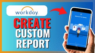 How to CREATE CUSTOM REPORT in Workday 2024 [upl. by Rox]