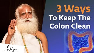 Three Ways To Keep The Colon Clean  Sadhguru [upl. by Jentoft]