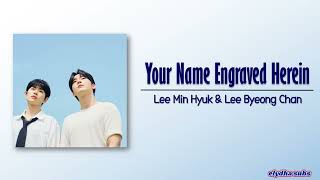 Lee Min Hyuk amp Lee Byeong Chan – Your Name Engraved Herein RomEng Lyric [upl. by Eberle741]