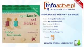 Spotkanie nad morzem audiobook mp3  Jadwiga Korczakowska [upl. by Imuy]