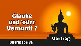 Glaube undoder Vernunft   Dharmapriya BuddhismusVortrag [upl. by Soalokin833]