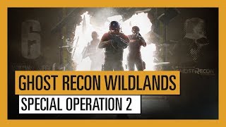 Ghost Recon Wildlands  Special Operation 2 Rainbow Six Siege [upl. by Dietz]