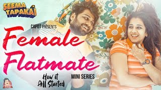 Female Flatmate Web Series  Season 1  Episode 1 How it all started  Seematapakai  CAPDT [upl. by Evot340]