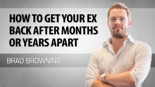 How To Get Your Ex Back After Months or Years Apart [upl. by Willet]