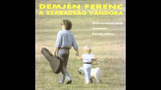 Demjén Ferenc  Szabadság vándorai Official Audio [upl. by Aspasia915]