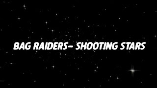 Bag Raiders  Shooting stars Lyrics [upl. by Quarta]