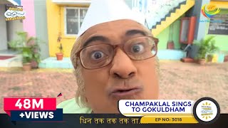 NEW Ep 3018  Champaklal Sings To Gokuldham  Song Special  Taarak Mehta Ka Ooltah Chashmah [upl. by Tipton]