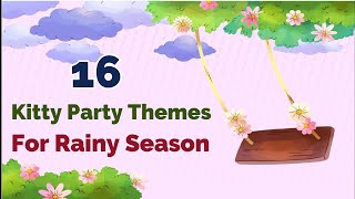 16 Kitty Party Themes For Rainy Season  Monsoon Special Kitty Party  Sawan Special Kitty Party [upl. by Relda416]