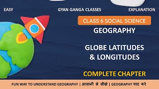 Globe Latitudes amp Longitudes  Class 6 Social Science Geography  Complete Chapter Notes  NCERT [upl. by Aicemaj]