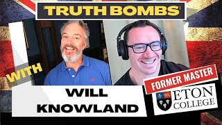 Truth Bombs with Will Knowland Former Eton College Master  The Patriarchy Paradox [upl. by Lister232]