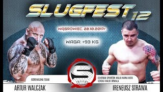 Slugfest 12 Artur quotWaluśquot Walczak vs Ireneusz Strawa [upl. by Nnaytsirk]