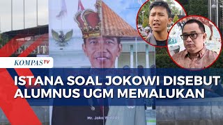 Istana Angkat Bicara soal BEM UGM yang Nobatkan Jokowi sebagai Alumnus Paling Memalukan [upl. by Ekeiram]