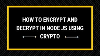 How to Encrypt and Decrypt string in Node JS using Crypto Module using key  Cryptography [upl. by Oakman]