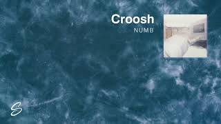 Croosh  Numb [upl. by Sandler]