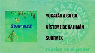 Yucatán A Go Go  Vísteme de Kalimán Surfmex [upl. by Ten845]