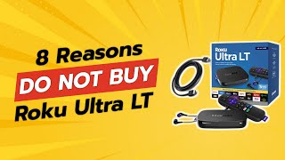 8 Reasons You SHOULD NOT Buy Roku Ultra LT 🚫📺 [upl. by Auqenwahs864]