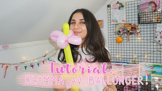 TUTORIAL BALLONGFIGURER OCH BALLONGDJUR Så här gör du en ballong blomma  med Bee Company 🌸🎈 [upl. by Ylrad]